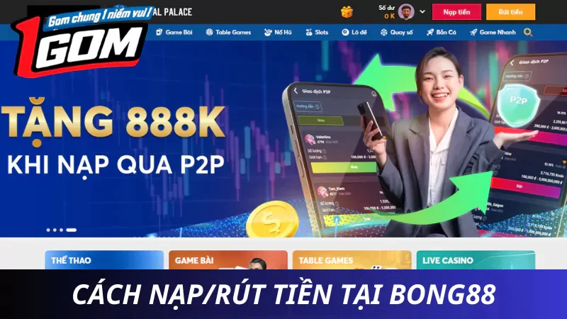 Hướng Dẫn Nạp/Rút Tiền Bong88